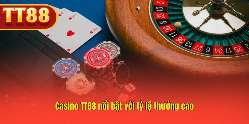 Tỷ lệ trả thưởng cao giúp TT88 nổi bật trong sòng trực tuyến.