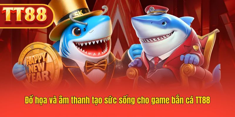 Đồ họa và âm thanh Bắn Cá TT88 tạo cảm giác kịch tính, lôi cuốn.
