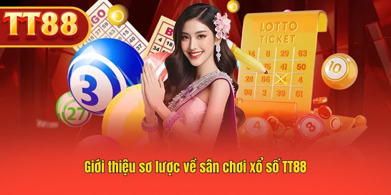 TT88 cung cấp sảnh xổ số trực tuyến đa dạng và an toàn.