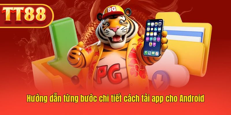 Hướng dẫn từng bước chi tiết cách tải app cho Android