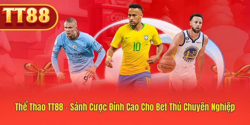 Sảnh Thể Thao TT88 – Cược Hấp Dẫn & Giao Diện Mượt