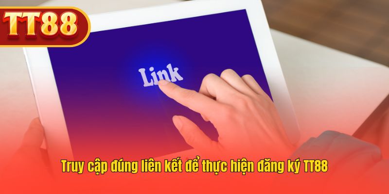 Vào đúng đường dẫn nhà cái để tạo tài khoản TT88 an toàn
