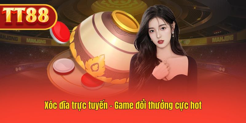 Xóc đĩa online nổi bật nhờ tính đơn giản và khả năng thắng nhanh.